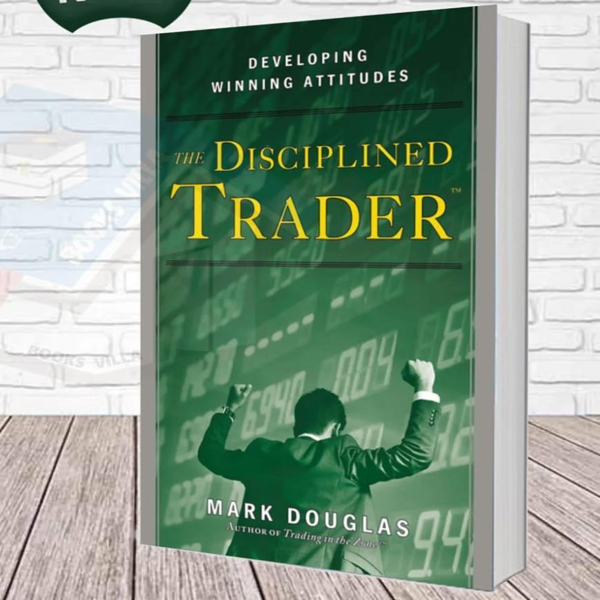 The Disciplined Trader: Developing Winning Attitudes